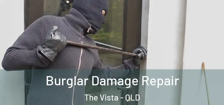  Burglar Damage Repair The Vista - QLD