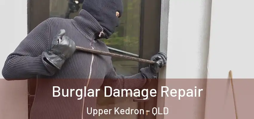 Burglar Damage Repair Upper Kedron - QLD