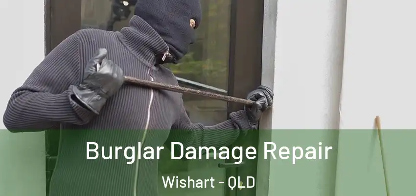  Burglar Damage Repair Wishart - QLD