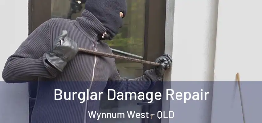  Burglar Damage Repair Wynnum West - QLD