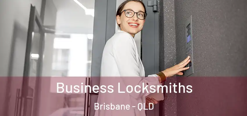 Business Locksmiths Brisbane - QLD