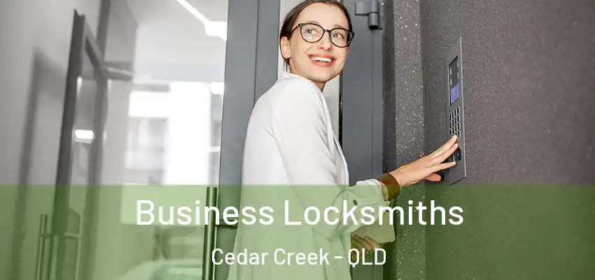  Business Locksmiths Cedar Creek - QLD