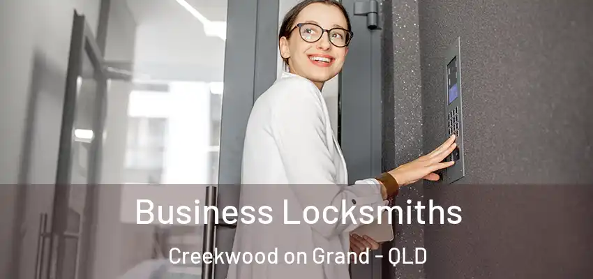Business Locksmiths Creekwood on Grand - QLD