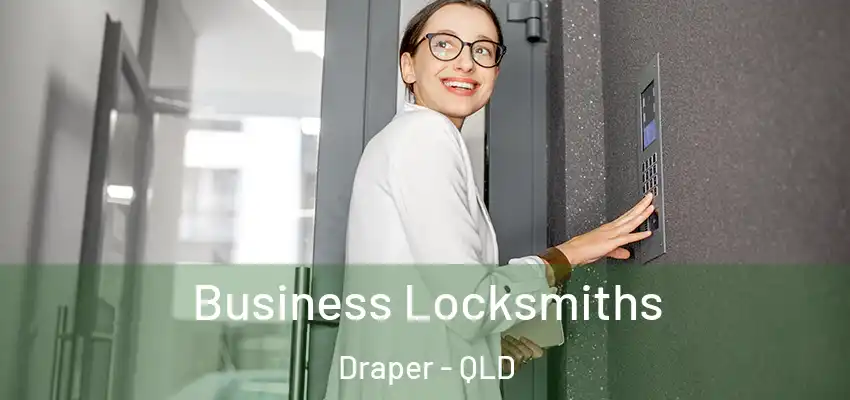 Business Locksmiths Draper - QLD