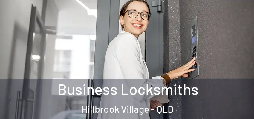 Business Locksmiths Hillbrook Village - QLD