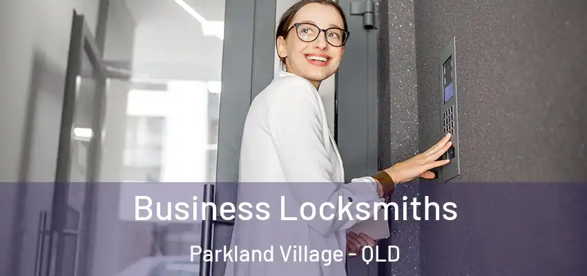 Business Locksmiths Parkland Village - QLD