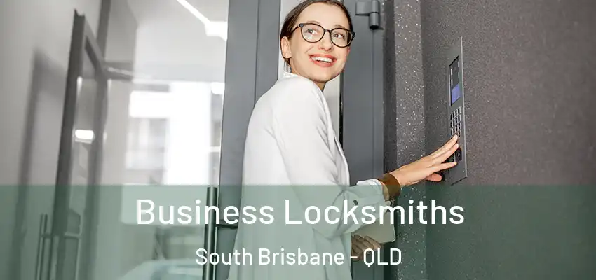  Business Locksmiths South Brisbane - QLD