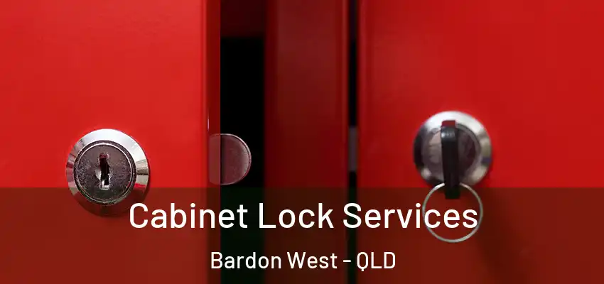 Cabinet Lock Services Bardon West - QLD