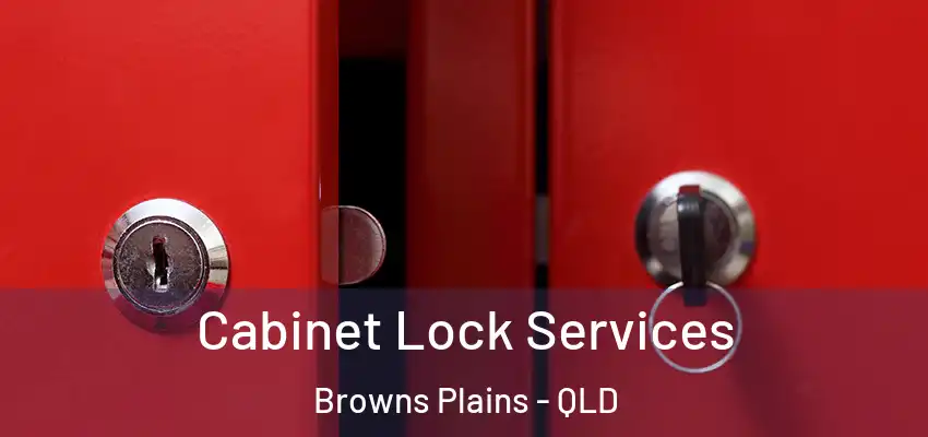 Cabinet Lock Services Browns Plains - QLD