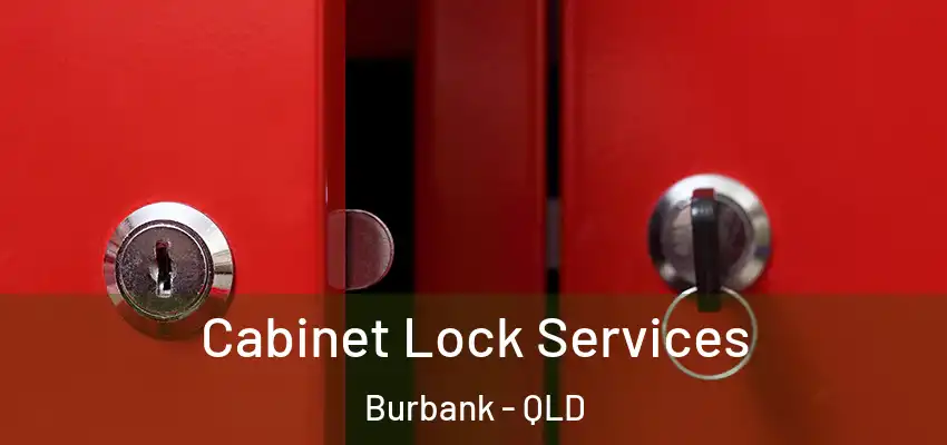 Cabinet Lock Services Burbank - QLD