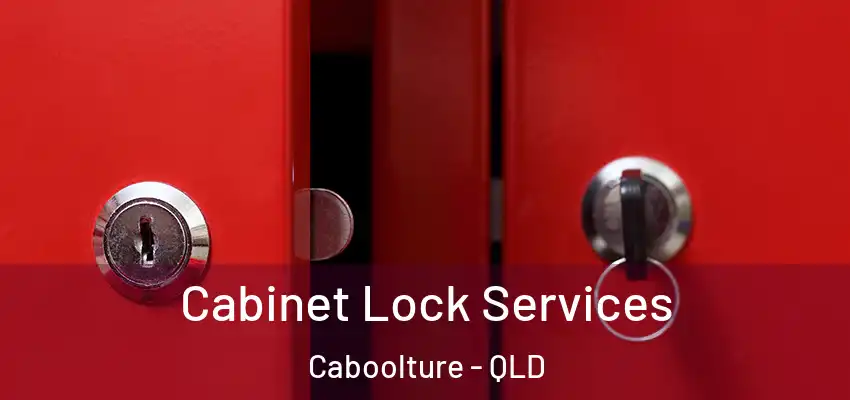 Cabinet Lock Services Caboolture - QLD