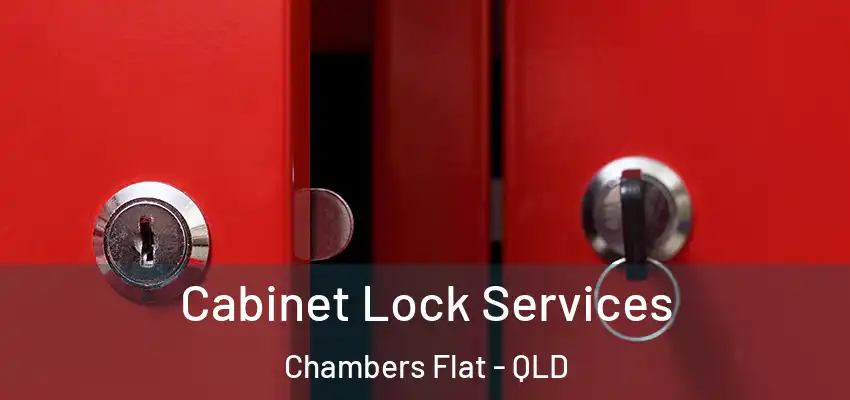 Cabinet Lock Services Chambers Flat - QLD