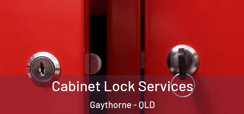 Cabinet Lock Services Gaythorne - QLD