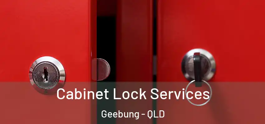 Cabinet Lock Services Geebung - QLD