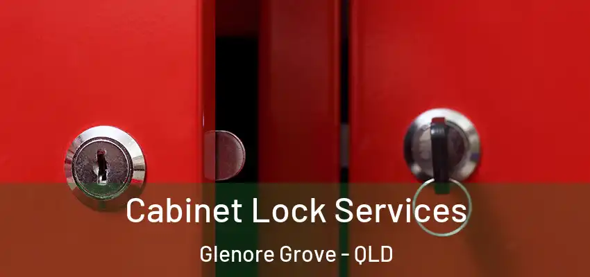 Cabinet Lock Services Glenore Grove - QLD