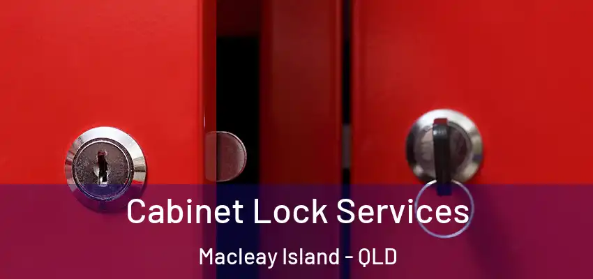  Cabinet Lock Services Macleay Island - QLD