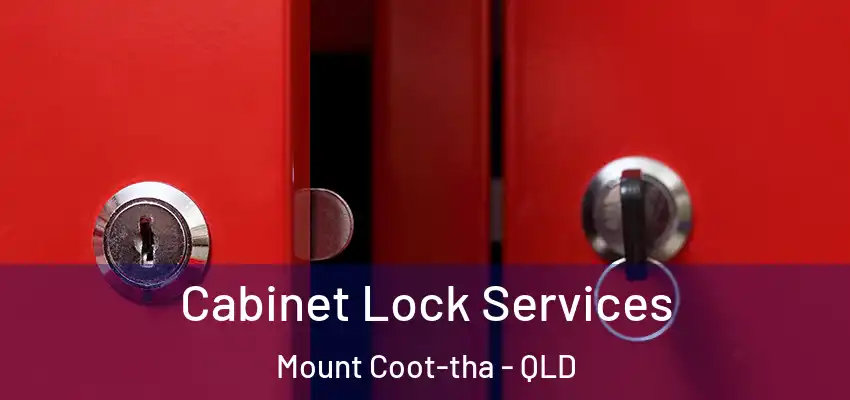  Cabinet Lock Services Mount Coot-tha - QLD