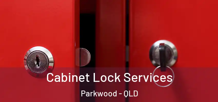Cabinet Lock Services Parkwood - QLD