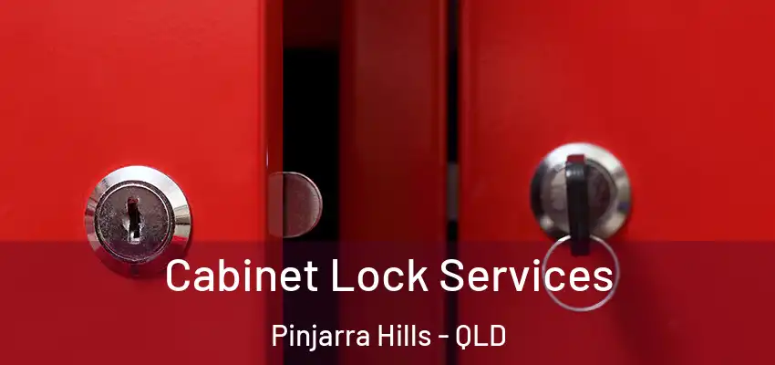  Cabinet Lock Services Pinjarra Hills - QLD