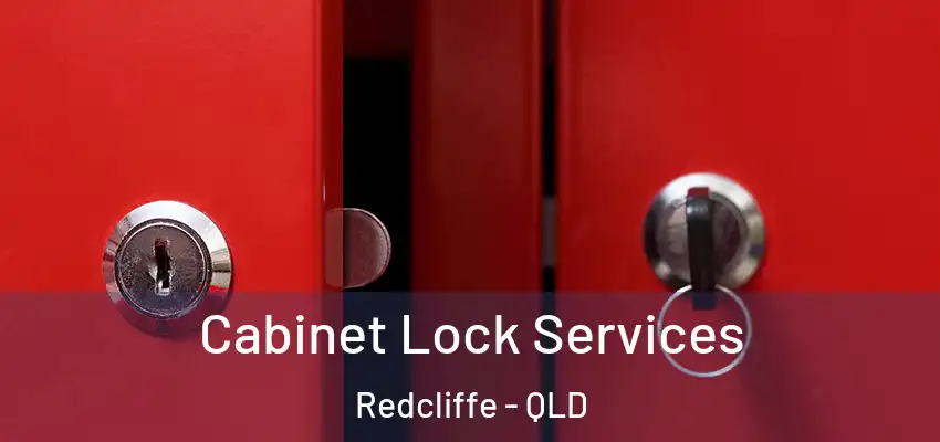  Cabinet Lock Services Redcliffe - QLD