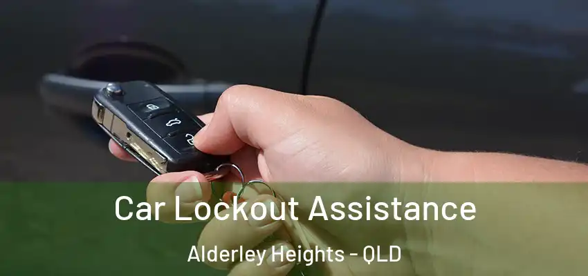 Car Lockout Assistance Alderley Heights - QLD