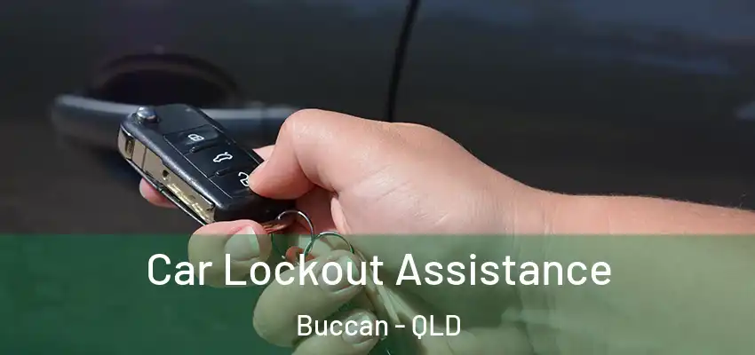  Car Lockout Assistance Buccan - QLD