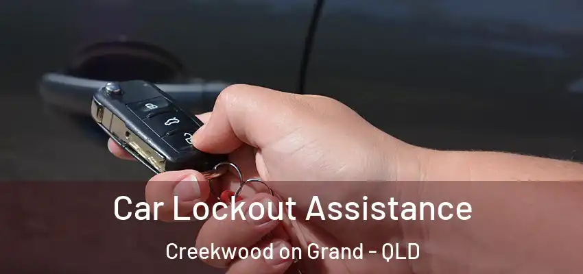  Car Lockout Assistance Creekwood on Grand - QLD