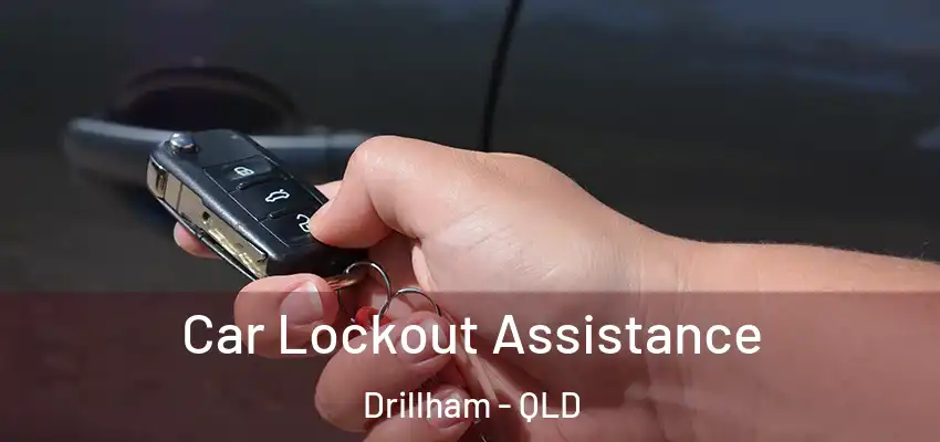Car Lockout Assistance Drillham - QLD