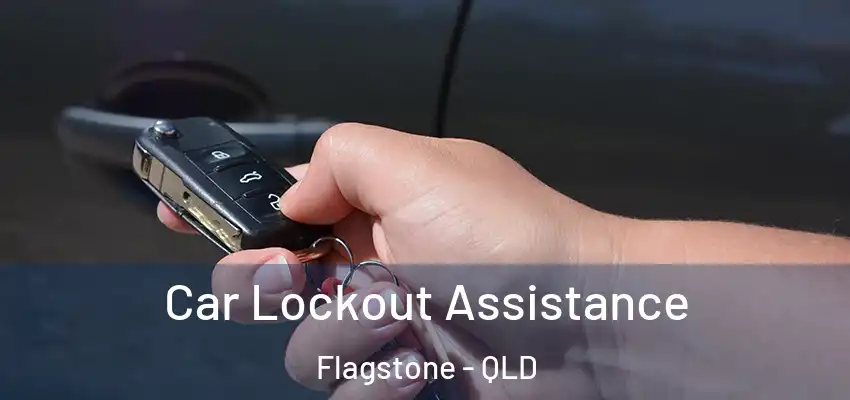 Car Lockout Assistance Flagstone - QLD