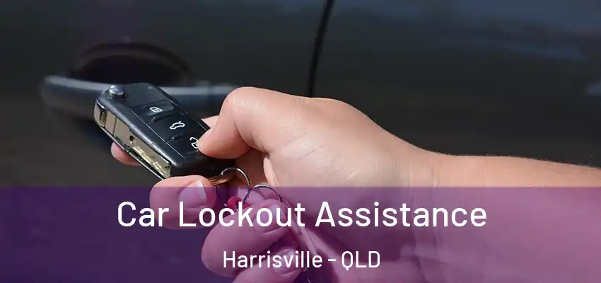 Car Lockout Assistance Harrisville - QLD