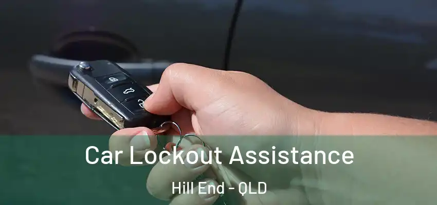 Car Lockout Assistance Hill End - QLD