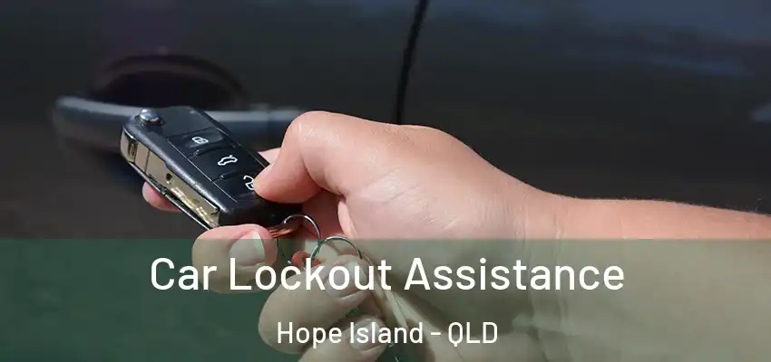 Car Lockout Assistance Hope Island - QLD