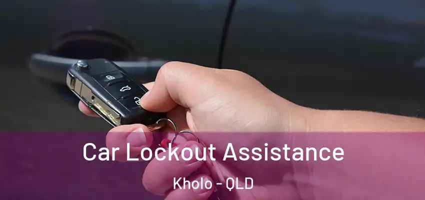  Car Lockout Assistance Kholo - QLD