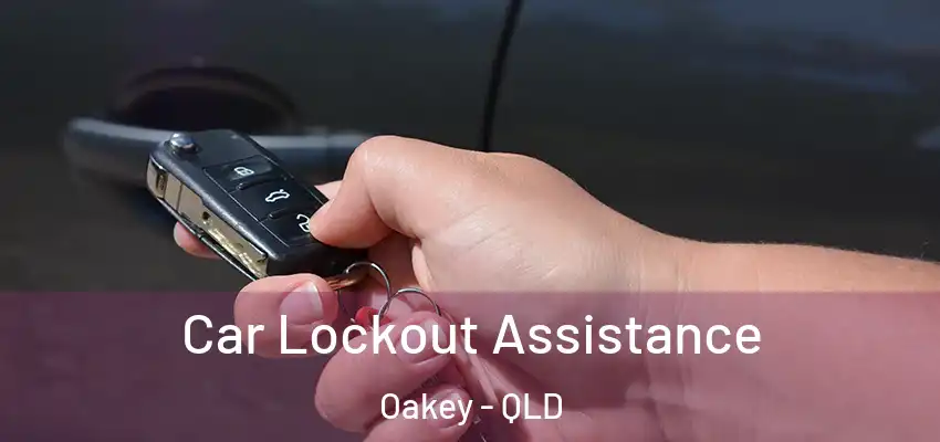  Car Lockout Assistance Oakey - QLD