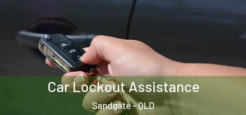  Car Lockout Assistance Sandgate - QLD