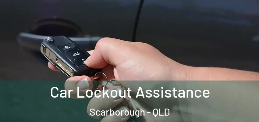  Car Lockout Assistance Scarborough - QLD