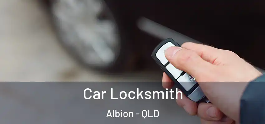 Car Locksmith Albion - QLD