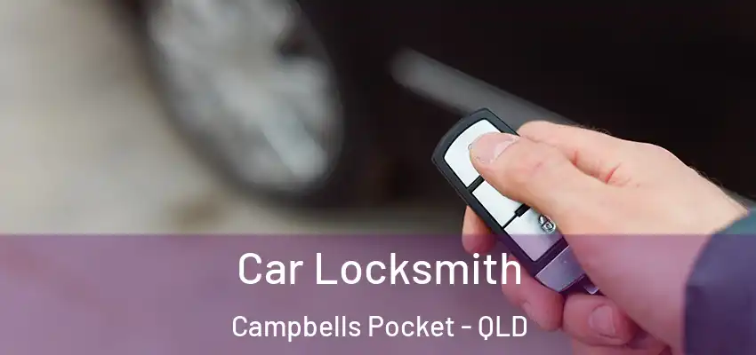 Car Locksmith Campbells Pocket - QLD