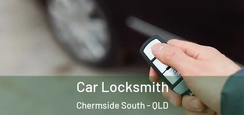  Car Locksmith Chermside South - QLD