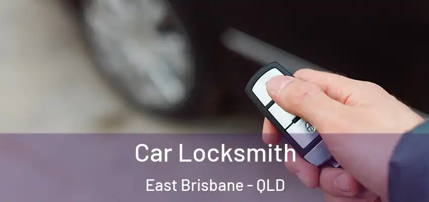 Car Locksmith East Brisbane - QLD