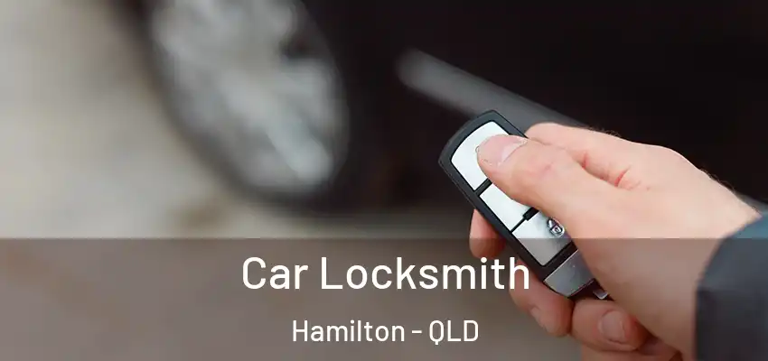 Car Locksmith Hamilton - QLD