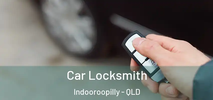 Car Locksmith Indooroopilly - QLD