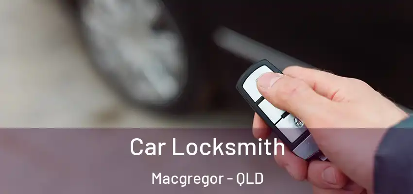  Car Locksmith Macgregor - QLD