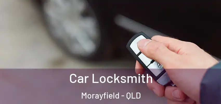  Car Locksmith Morayfield - QLD