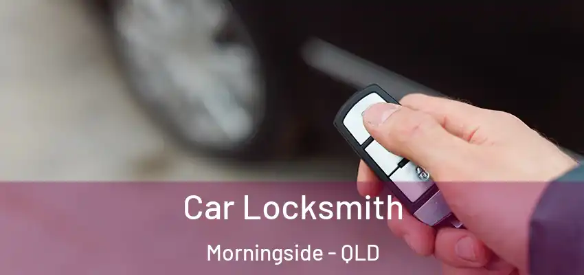  Car Locksmith Morningside - QLD