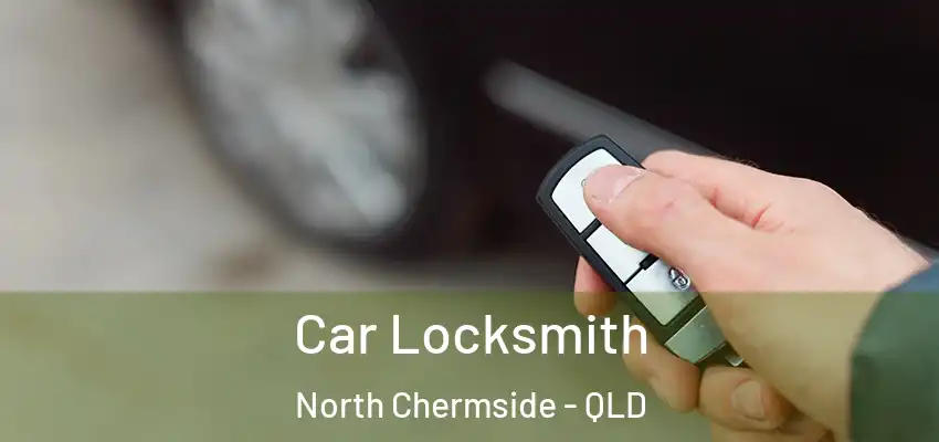  Car Locksmith North Chermside - QLD