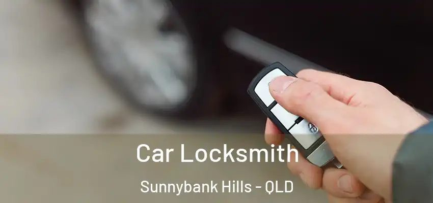 Car Locksmith Sunnybank Hills - QLD