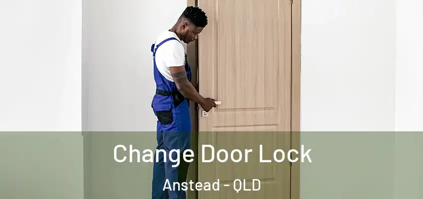Change Door Lock Anstead - QLD
