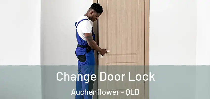 Change Door Lock Auchenflower - QLD