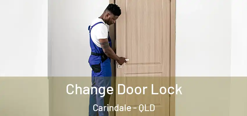 Change Door Lock Carindale - QLD